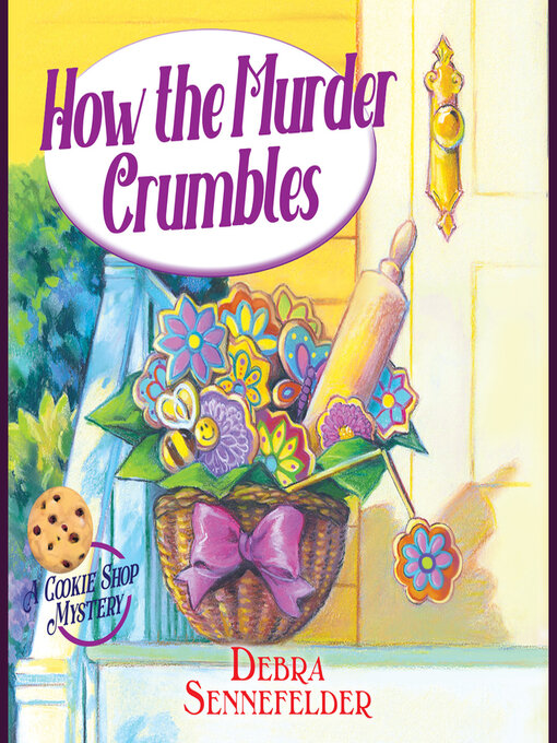 Title details for How the Murder Crumbles by Debra Sennefelder - Available